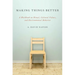 Making Things Better: A Workbook on Ritual, Cultural Values, and Environmental Behavior