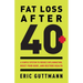 Fat Loss After 40: A Simple System to Reduce Inflammation, Reset Your Body, and Restore Health