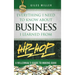 Everything I Need to Know About Business I Learned from Hip-Hop: A Millennial's Guide to Making Bank
