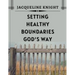 Setting Healthy Boundaries God's Way