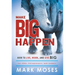 Make Big Happen: How to Live, Work, and Give Big