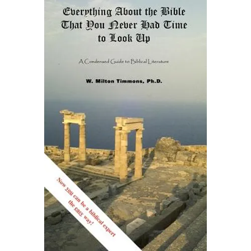 Everything about the Bible That You Never Had Time to Look Up