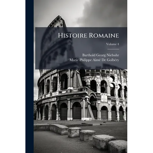 Histoire Romaine; Volume 4