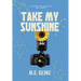 Take My Sunshine