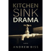 Kitchen Sink Drama: A Play