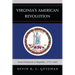 Virginia's American Revolution: From Dominion to Republic, 1776-1840