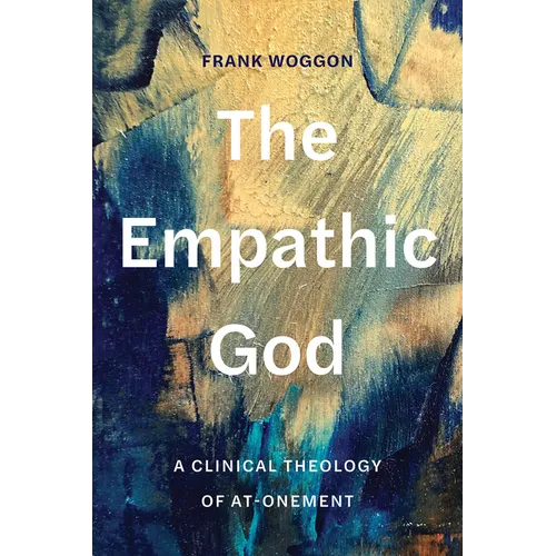 The Empathic God: A Clinical Theology of At-Onement