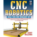 CNC Robotics: Build Your Own Shop Bot