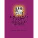 Louisa May Alcott: Selected Works