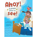 Ahoy! A Pirate Goes to See!