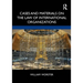 Cases and Materials on the Law of International Organizations