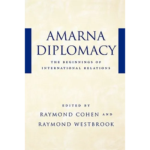 Amarna Diplomacy: The Beginnings of International Relations