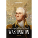 The Essential Facts about George Washington: The First President of the United States (Final Part)
