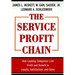 The Service Profit Chain: How Leading Companies Link Profit and Growth to Loyalty, Satisfaction, and Value