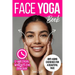 Face Yoga Book: Facial Exercises For Firm Skin And Anti-Aging