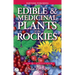Edible and Medicinal Plants of the Rockies