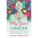 My Guru Cancer: You Don't Have to Fight to Find True Freedom from the C Word