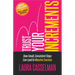 Trust Your Increments: How Small, Consistent Steps Can Lead to Massive Success