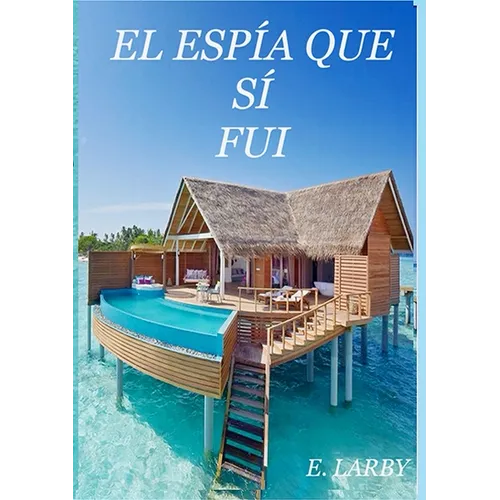 El Espía Que Sí Fui