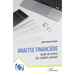 Analyse financière: Guide de lecture des comptes annuels