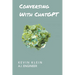 Conversing With ChatGPT