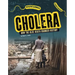 Cholera: How the Blue Death Changed History