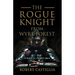 The Rogue Knight From Wyre Forest: A Sequel to A Knight's Quest