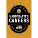 Handcrafted Careers: Working the Artisan Economy of Craft Beer