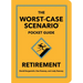 The Worst-Case Scenario Pocket Guide: Retirement
