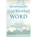 Interpreting the God-Breathed Word: How to Read and Study the Bible