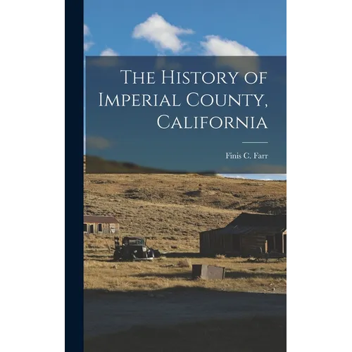 The History of Imperial County, California