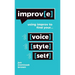 Improv(e): Using Improv to Find Your Voice, Style, and Self