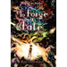 To Forge a Fate