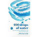 100 drops of water: practical steps for filling your soul when you feel empty