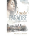 Fools' Paradise: Paradise is a Comfort to a Fool