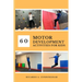 60 Motor Development Activities for Kids