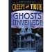Ghosts Unveiled! (Creepy and True #2)