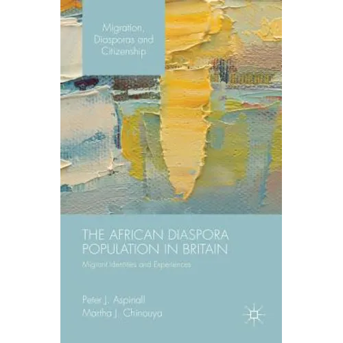 The African Diaspora Population in Britain: Migrant Identities and Experiences