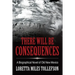 There Will Be Consequences: A Biographical Novel of Old New Mexico