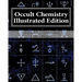 Occult Chemistry Illustrated Edition: Clairvoyant Observations on the Chemical Elements