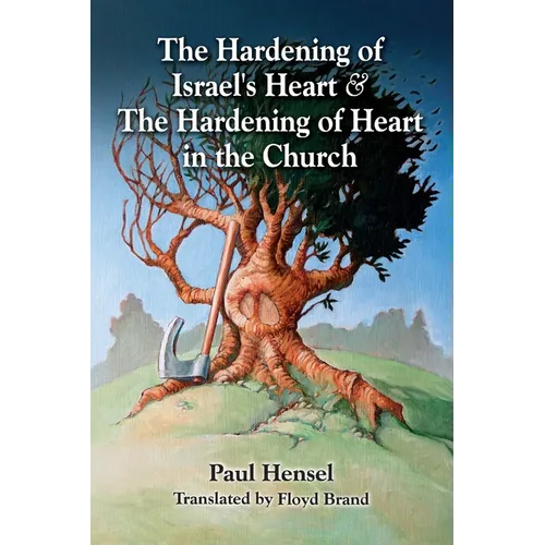 The Hardening of Israel's Heart & The Hardening of Heart in the Church