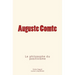 Auguste Comte: le philosophe du positivisme