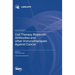 Cell Therapy, Bispecific Antibodies and other Immunotherapies Against Cancer