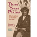 Three Years on the Plains: Observations of Indians, 1867-1870 Volume 66
