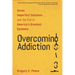 Overcoming Addiction: Seven Imperfect Solutions and the End of America's Greatest Epidemic