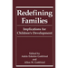 Redefining Families: Implications for Children's Development