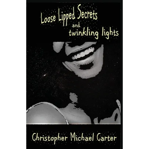 Loose Lipped Secrets and Twinkling Lights