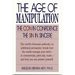 The Age of Manipulation: The Con in Confidence, the Sin in Sincere
