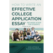 How to Write an Effective College Application Essay: The Inside Scoop for Students
