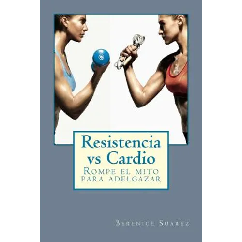 Resistencia vs Cardio: Rompe el mito para adelgazar